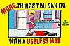 Click image for larger version

Name:more-things-you-can-do-with-a-useless-man.jpg             
Views:467     
Size:26.4 KB    
ID:19650